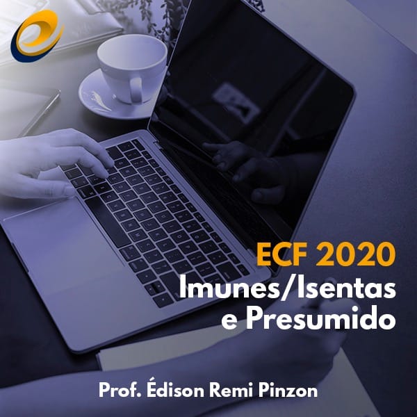 IBEPC - Instituto Brasileiro de Educação Profissional Continuada ECF 2020 – Imunes/Isentas e Presumido 