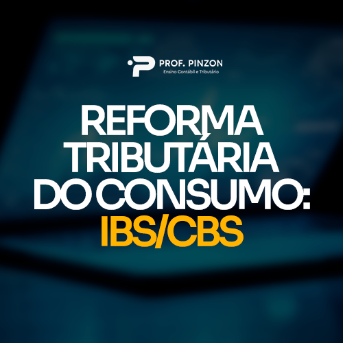 IBEPC - Instituto Brasileiro de Educação Profissional Continuada Reforma Tributária do Consumo: IBS/CBS